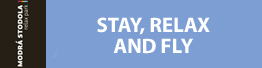 Stay, relax and fly